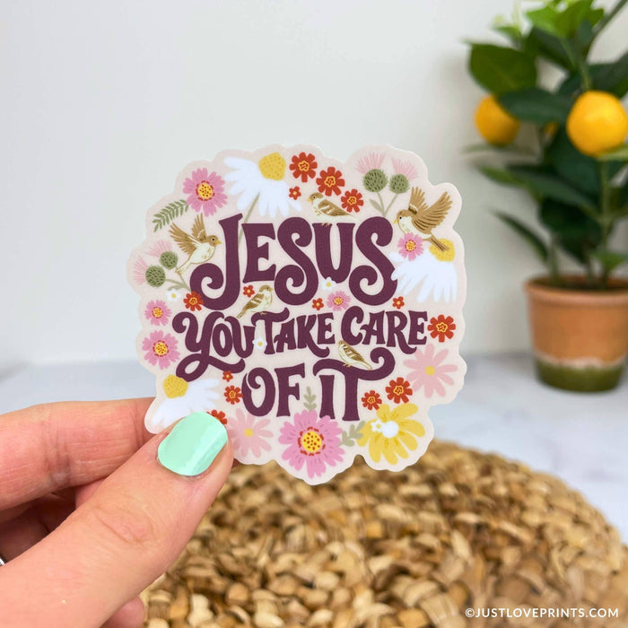 Jesus, You Take Care of It Sticker