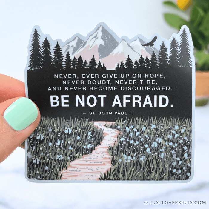 Be Not Afraid Vinyl Sticker