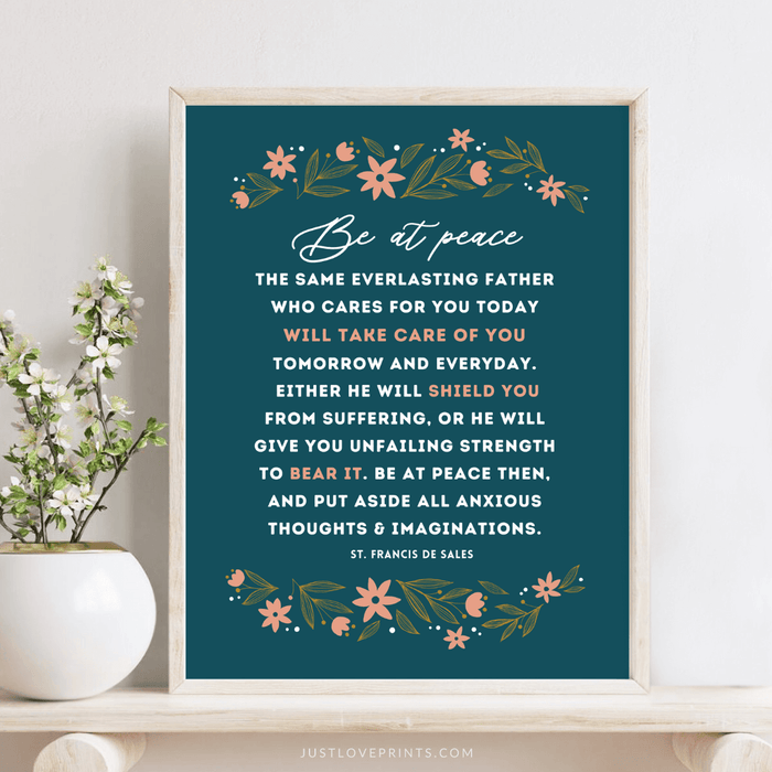 Be At Peace St. Francis De Sales Quote Print